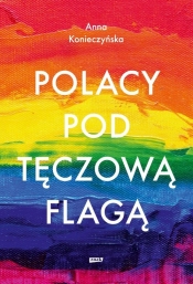 Polacy pod tęczową flagą - Konieczyńska Anna