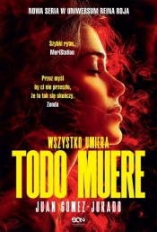 Todo Muere. Wszystko umiera - Juan Gómez-Jurado