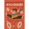  Żyj dziś!