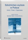 Szkolnictwo wyższe w Polsce Ustrój. Prawo. Organizacja Andrzej Rozmus (red. naukowy) , Stanisław Waltoś (red. naukowy)