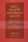 Akty cechów wileńskich 1495-1759  Łowmiański Henryk, Łowmiańska Maria, Kościałkowski Stanisław