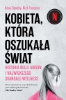 Kobieta, która oszukała świat. Historia Belle Gibson i największego skandalu Beau Donelly