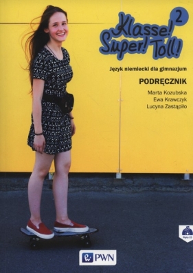 Klasse! Super! Toll! 2 Podręcznik + CD - Marta Kozubska, Ewa Krawczyk, Lucyna Zastąpiło