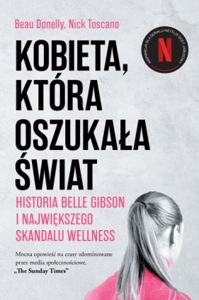 Kobieta, która oszukała świat. Historia Belle Gibson i największego skandalu wellness - Beau Donelly