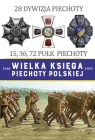 Wielka Księga Piechoty Polskiej 1918-1939 28 Dywizja Piechoty 15,36,72 Pułk