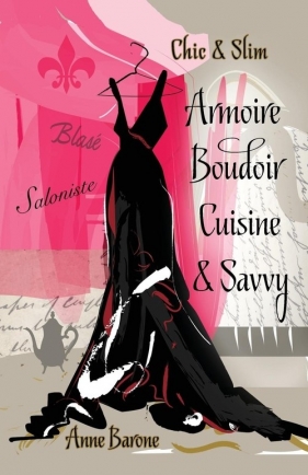Chic & Slim ARMOIRE BOUDOIR CUISINE & SAVVY - Barone Anne