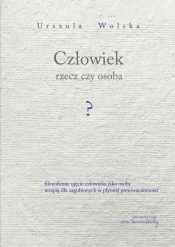 Człowiek rzecz czy osoba? - Urszula Wolska