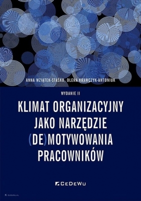 Klimat organizacyjny jako narzędzie (de)motywowania pracowników - Anna Wziątek-Staśko, Olena Krawczyk-Antoniuk