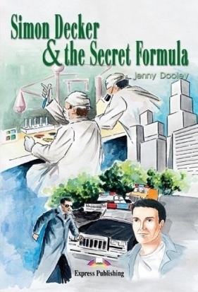 Simon Decker & the Secret Formula. Reader Level 1 - Jenny Dooley