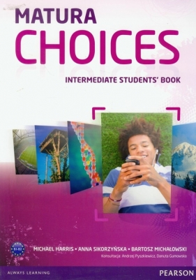 Matura Choices Intermediate Student's Book Zakres podstawowy i rozszerzony B1-B2 - Michael Harris, Anna Sikorzyńska, Bartosz Michałowski