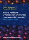 Klastry biznesowe w rozwoju konkurencyjności i innowacyjności regionów Świat Skawińska Eulalia, Zalewski Romuald