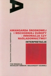 Awangarda Środkowej i Wschodniej Europy - innowacja czy naśladownictwo?