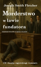 Morderstwo w ławie fundatora - Joseph Smith Fletcher