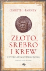 Złoto, srebro i krew Historia starożytnego Rzymu Harney Gareth