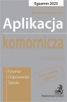 Aplikacja komornicza 2025. Pytania, odpowiedzi, tabele + dostęp do testów Mariusz Stepaniuk