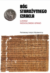 Bóg starożytnego Izraela - Łukasz Niesiołowski-Spano
