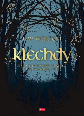 Legendy i klechdy polskie - Kazimierz Władysław Wójcicki