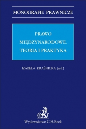 Prawo międzynarodowe Teoria i praktyka - Izabela Kraśnicka