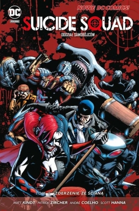 Suicide Squad - Oddział Samobójców tom 2 Zderzenie ze ścianą - Ales Kot, Matt Kindt