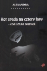 Kot spada na cztery łapy czyli sztuka adaptacji  Alexsandra