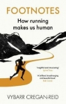 Footnotes How Running Makes Us Human Cregan-Reid Vybarr