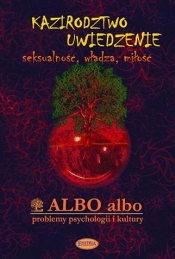 Albo albo. Kazirodztwo. Uwiedzenie - Opracowanie zbiorowe