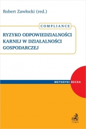 Ryzyko odpowiedzialności karnej w działalności gospodarczej. Compliance