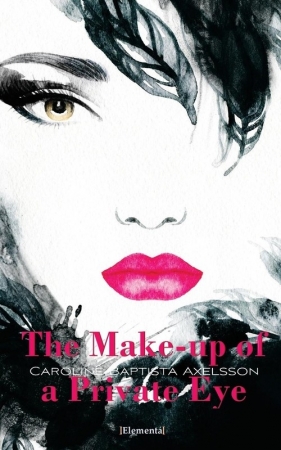 The Make-up of a Private Eye - Axelsson Caroline Baptista