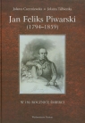 Jan Feliks Piwarski 1794-1859 W 150 rocznicę śmierci. Wersja Czerzniewska Jolanta, Talbierska Jolanta