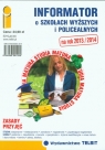 Informator o szkołach wyższych i policealnych 2013/2014 Zasady przyjęć Praca zbiorowa