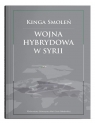 Wojna hybrydowa w Syrii Kinga Smoleń