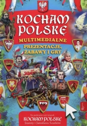 Kocham Polskę Multimedialne prezentacje, zabawy i gry - <br />
