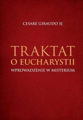 Traktat o Eucharystii - Giraudo Cesare
