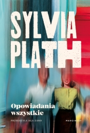 Opowiadania wszystkie - Sylvia Plath