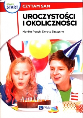 Pewny start. Czytam sam. Uroczystości i okoliczności - Monika Pouch, Dorota Szczęsna