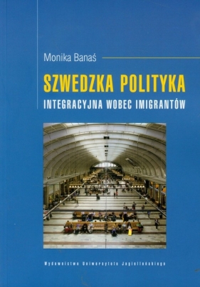 Szwedzka polityka integracyjna wobec imigrantów - Banaś Monika