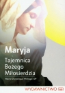 Maryja Tajemnica Bożego Miłosierdzia Philippe Marie-Dominique