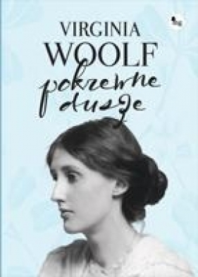Pokrewne dusze. Wybór listów - Virginia Woolf