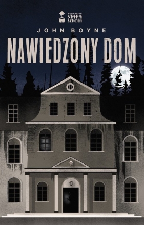 Nawiedzony dom - John Boyne