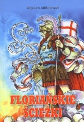Floriańskie ścieżki - Jabłonowski Wojciech