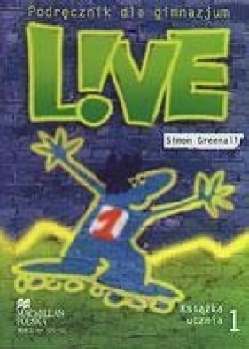 Live 1 GIM Podręcznik. Język angielski - Simon Greenall, Otwinowska-Kasztelanic Agnieszka
