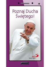 Poznaj Ducha Świętego! - Papież Franciszek