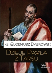Dzieje Pawła z Tarsu - Dąbrowski Eugeniusz