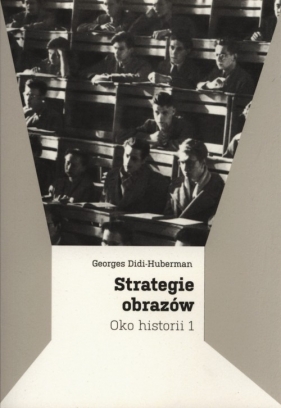 Strategie obrazów. Oko historii 1 - Georges Didi-Huberman