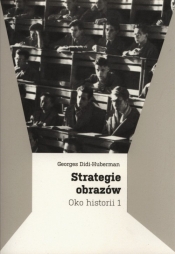 Strategie obrazów. Oko historii 1 - Georges Didi-Huberman