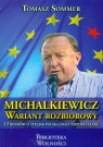Michalkiewicz Wariant Rozbiorowy 12 rozmów o tym jak Polska traci Sommer Tomasz