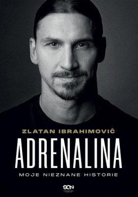 Adrenalina. - Garlando Luigi, Ibrahimović Zlatan