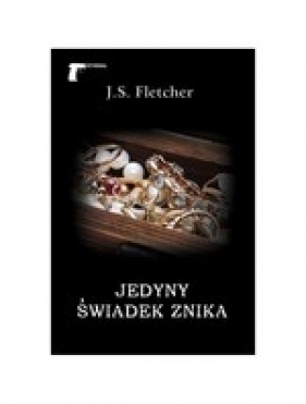 Jedyny świadek znika - Joseph Smith Fletcher