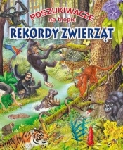 Poszukiwacze na tropie. Rekordy zwierząt - Opracowanie zbiorowe