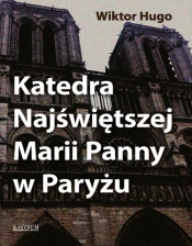 Katedra Najświętszej Marii Panny w Paryżu - Victor Hugo